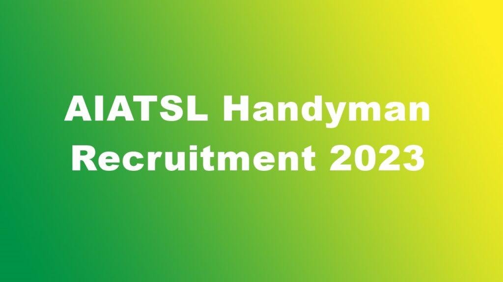 AIATSL Handyman Recruitment 2023 Eligibility Apply