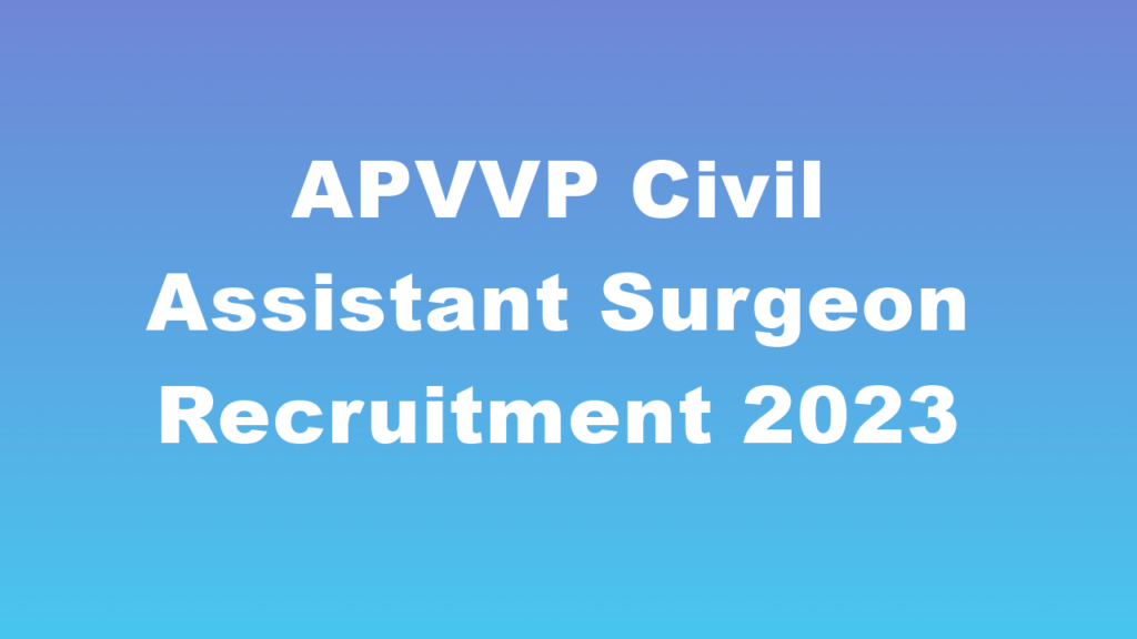 APVVP Civil Assistant Surgeon Recruitment 2023 Apply, Eligibility