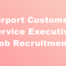 Airport Customer Service Executive Job Recruitment 2023 in Nagpur Apply