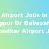 Airport Jobs In Nagpur Dr Babasaheb Ambedkar Airport Jobs Vacancy For 10th & 12th Pass