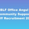 BLF Office Angul Community Support Staff Recruitment 2023, Apply, Eligibility.