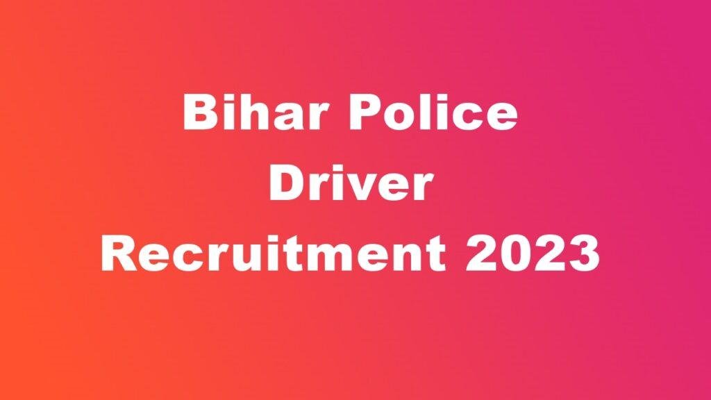 Bihar Police Driver Recruitment 2023