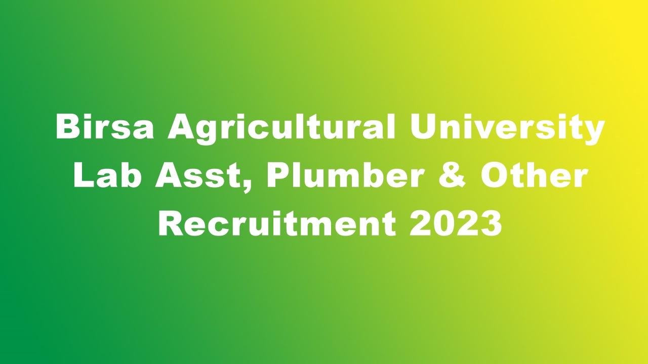 Birsa Agricultural University Lab Asst, Plumber & Other Recruitment 2023