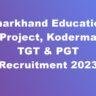 Jharkhand Education Project, Koderma TGT & PGT Recruitment 2023, Apply, Eligibility