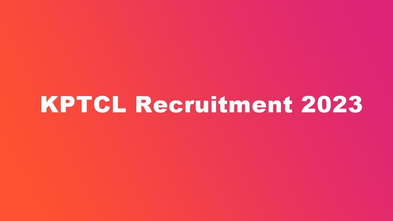 KPTCL Recruitment 2023, Apply now @kptcl.karnataka.gov.in
