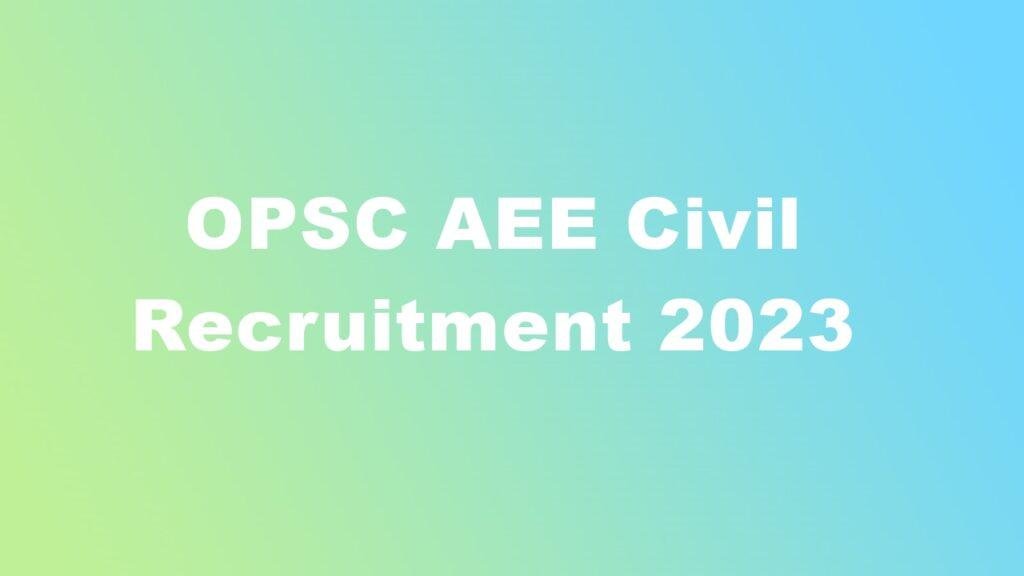 OPSC AEE Civil Recruitment 2023 Apply, Eligibility