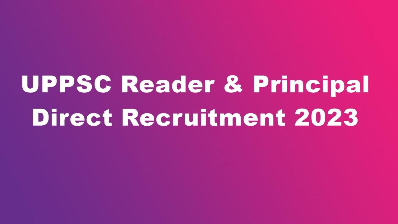 UPPSC Reader & Principal Direct Recruitment 2023 Pre Apply, Notification for 14 Post