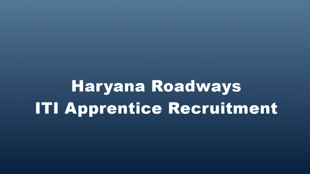 Haryana Roadways ITI Apprentice Recruitment