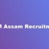 NHM Assam Recruitment