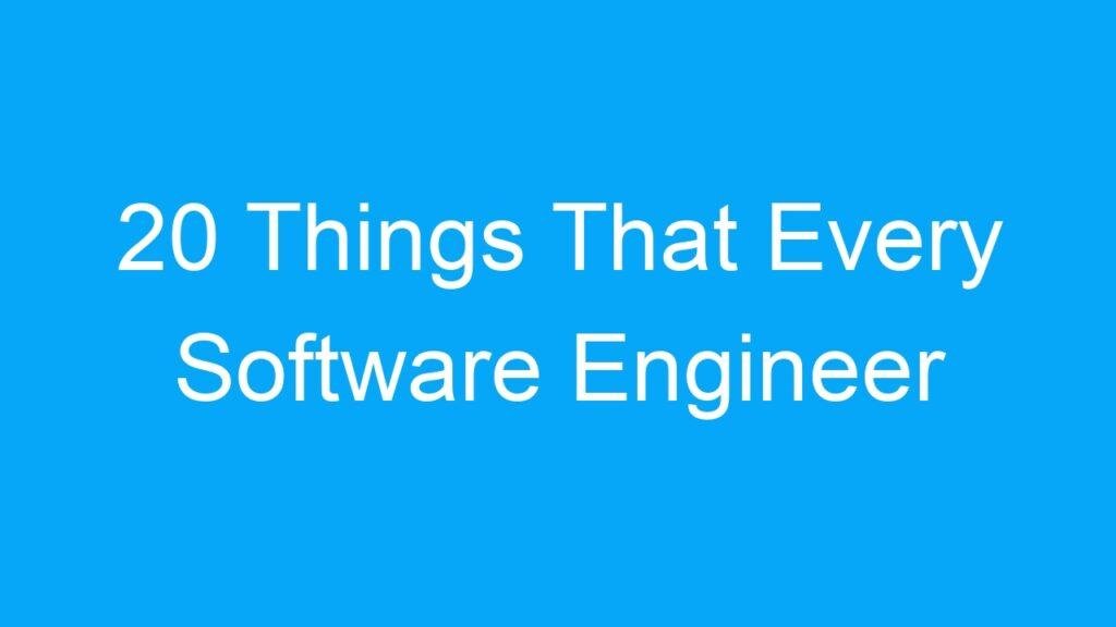 20 Things That Every Software Engineer Graduate Should Know To Get Job In India