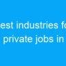 Best industries for private jobs in India