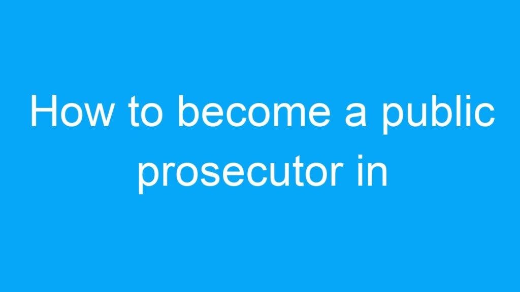 How to become a public prosecutor in India