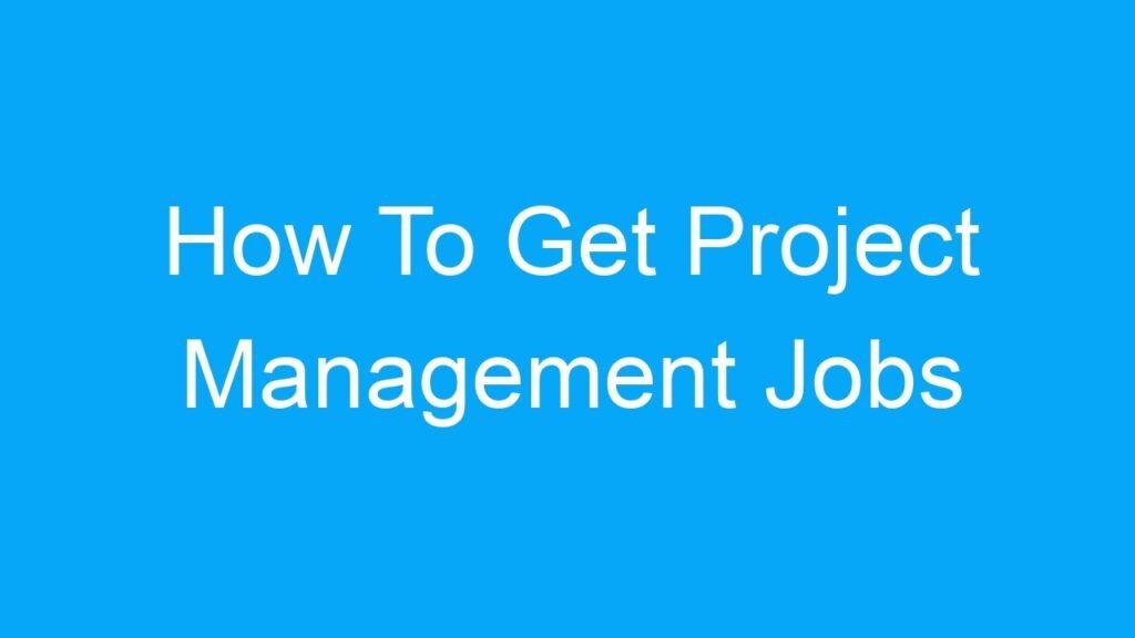 How To Get Project Management Jobs Outside India