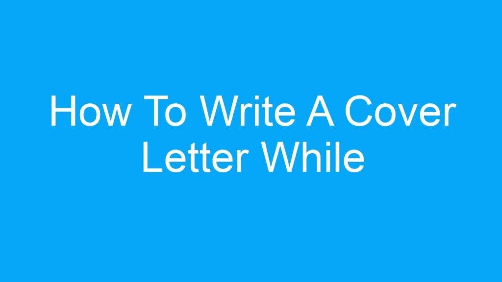 How To Write A Cover Letter While Applying For A Job In India 2023 