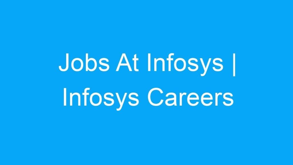 Jobs At Infosys | Infosys Careers