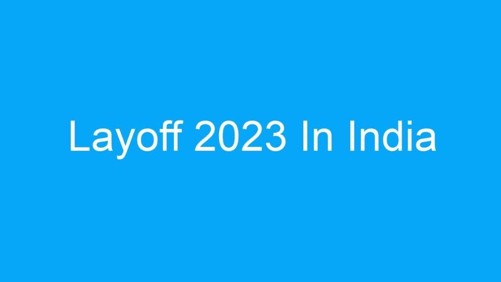 Layoff 2023 In India