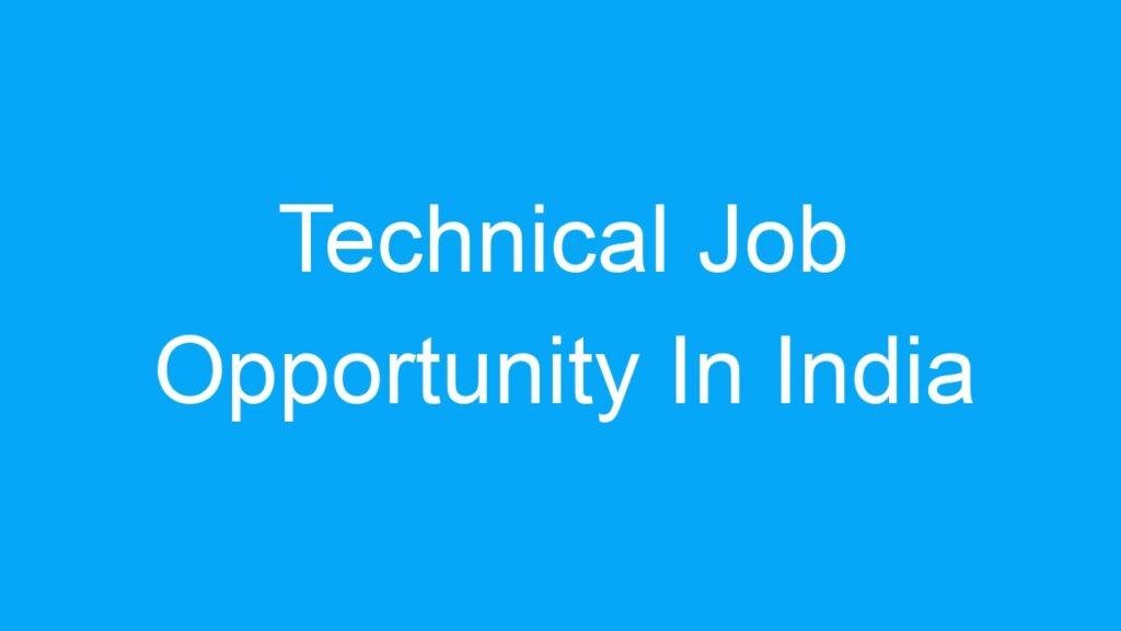 Technical Job Opportunity In India