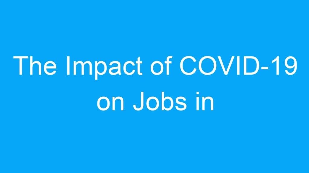 The Impact of COVID-19 on Jobs in India: A Sector-by-Sector Analysis
