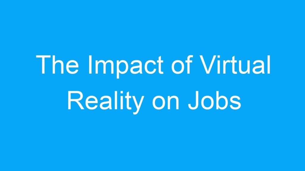 The Impact of Virtual Reality on Jobs in India