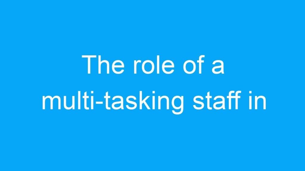 The role of a multi-tasking staff in government jobs for 12th pass candidates in India