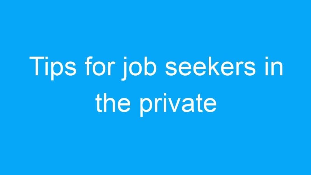 Tips for job seekers in the private sector