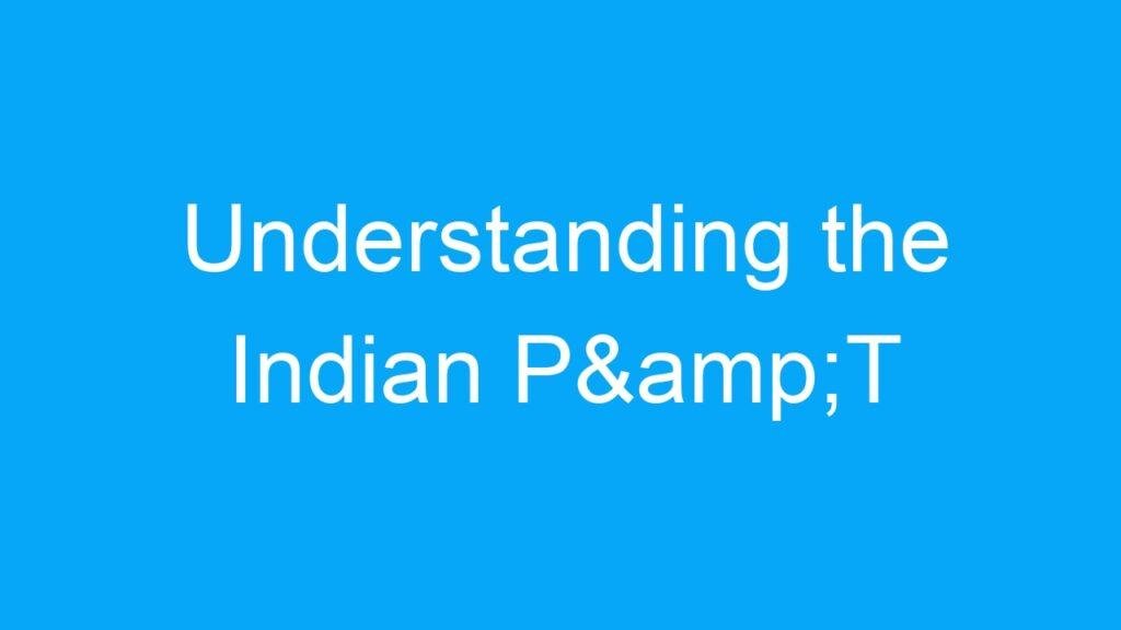 Understanding the Indian P&T Accounts and Finance Service