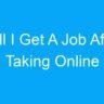 Will I Get A Job After Taking Online Courses ?