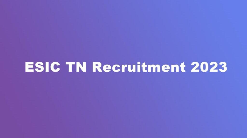 ESIC TN Recruitment 2023, Medical Officer (Ayurveda)