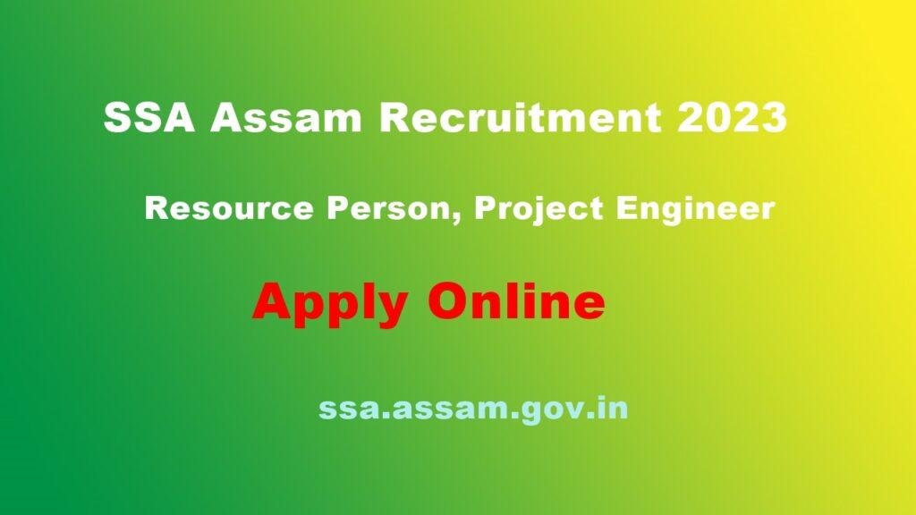 SSA Assam Recruitment 2023, Resource Person, Project Engineer