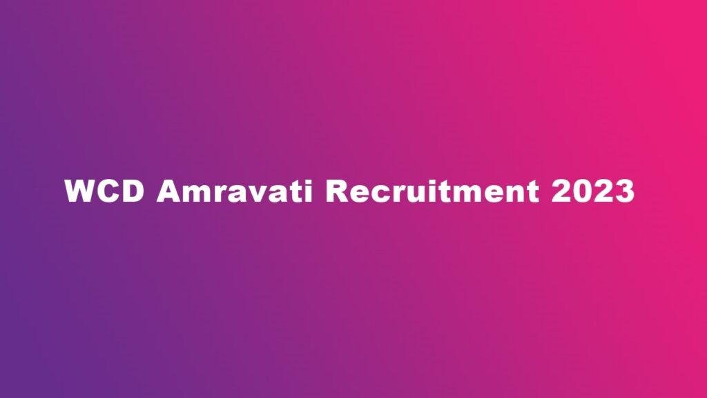 WCD Amravati Recruitment 2023