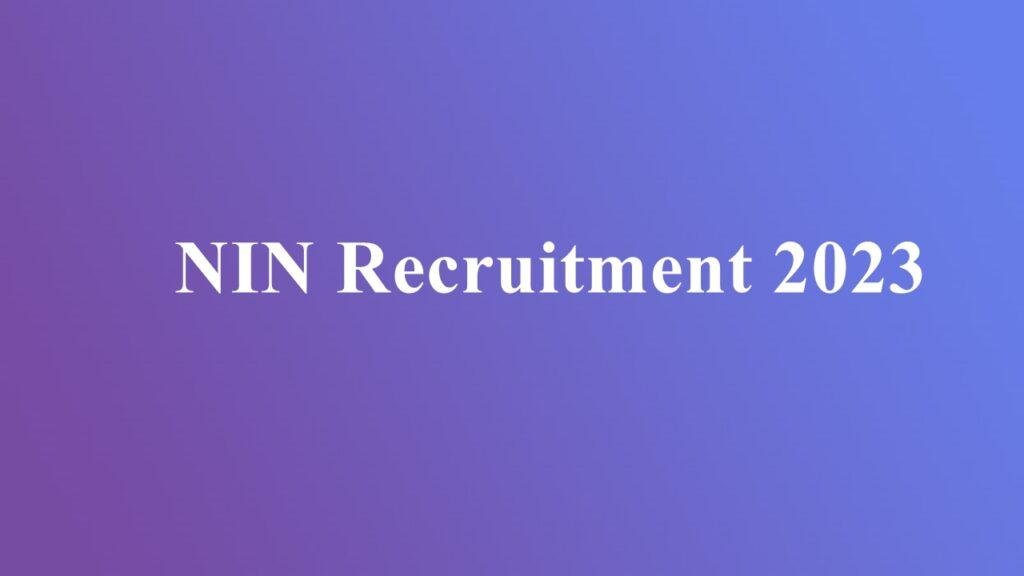NIN Recruitment 2023