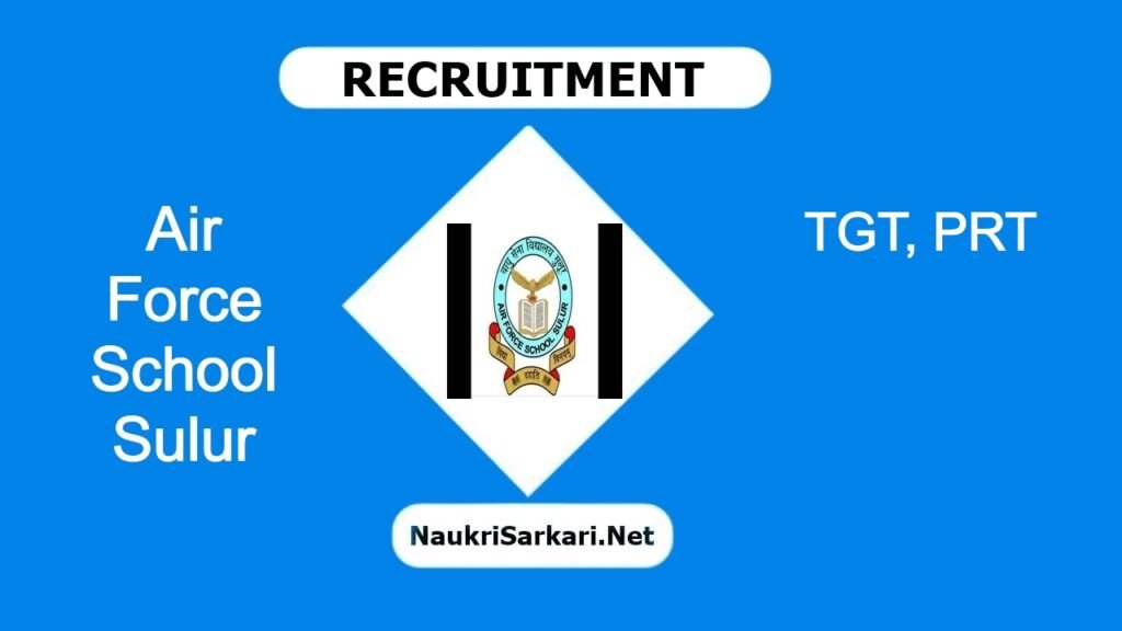 Air Force School Sulur Recruitment 2024 – Apply Offline for TGT, PRT @ airforceschoolsulur.com