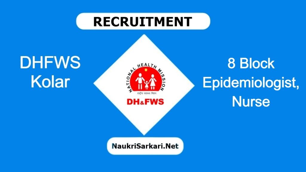DHFWS Kolar Recruitment 2024 – Walk-in Interview for 8 Block Epidemiologist, Nurse @ kolar.nic.in