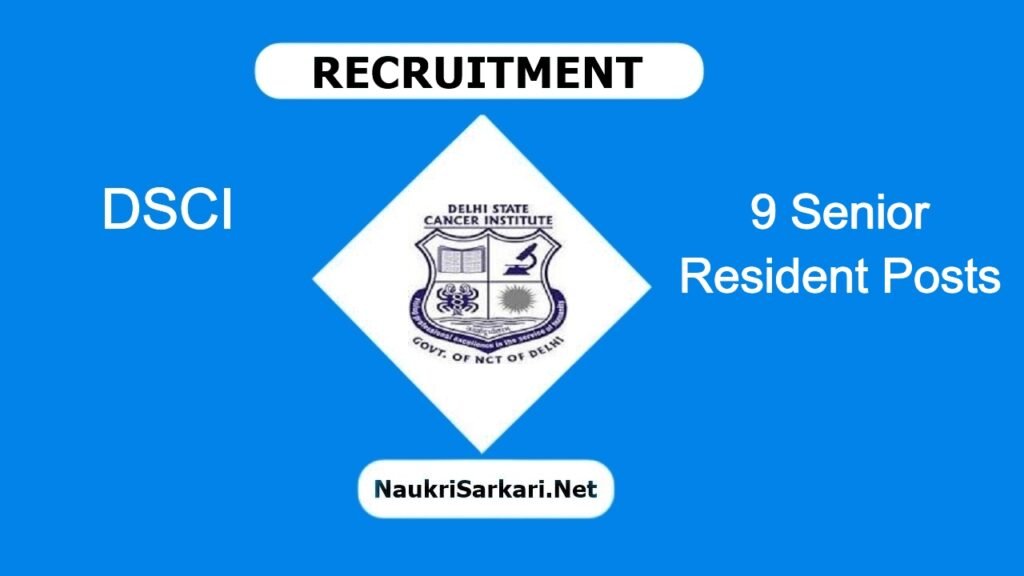DSCI Recruitment 2024 – Walk-in Interview for 9 Senior Resident Posts @ dsci.nic.in