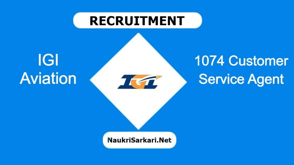 IGI Aviation Recruitment 2024 – Apply Online for 1074 Customer Service Agent @ igiaviationdelhi.com