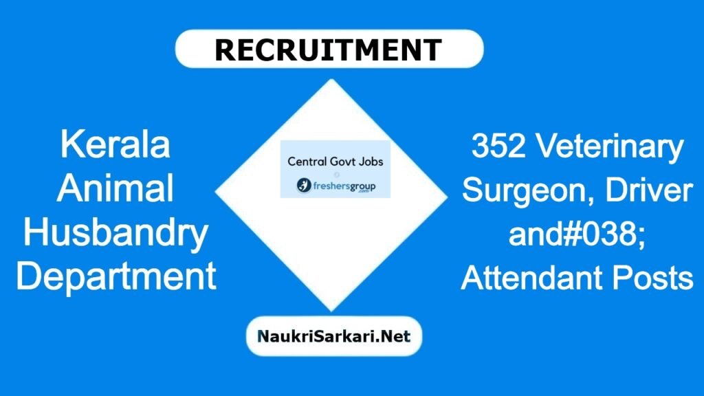 Kerala Animal Husbandry Department Recruitment 2024 – Apply Online for 352 Veterinary Surgeon, Driver & Attendant Posts @ cmd.kerala.gov.in