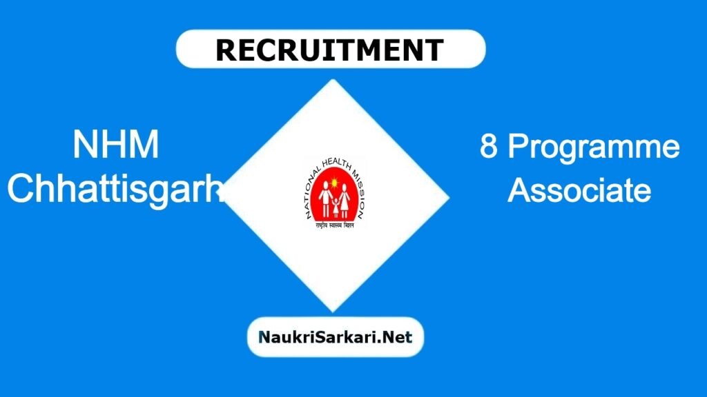 NHM Chhattisgarh Recruitment 2024 – Apply Online for 8 Programme Associate @ cghealth.nic.in
