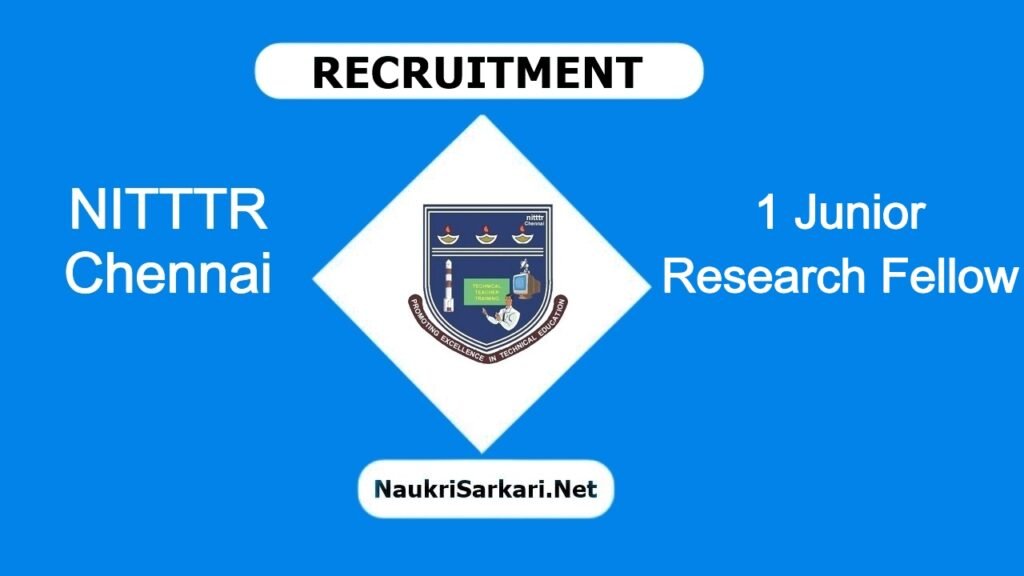 NITTTR Chennai Recruitment 2024 – Apply for 1 Junior Research Fellow @ nitttrc.ac.in