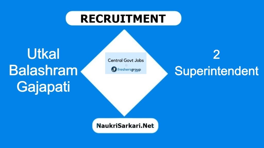 Utkal Balashram Gajapati Recruitment 2024 – Apply Offline for 2 Superintendent @ gajapati.nic.in